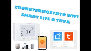 CRONOTERMOSTATO WIFI SMART LIFE O TUYA COLLEGAMENTO E CONFIGURAZIONE [upl. by Doralin445]