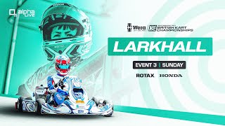 Larkhall  Event 3 LIVE  Sunday  Wera Tools British Kart Championships [upl. by Aimek]