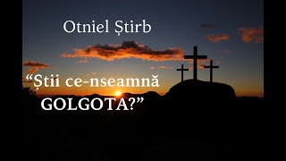 Otniel Stirb quotStiiquot  Stii ce inseamna Golgota [upl. by Oigres648]