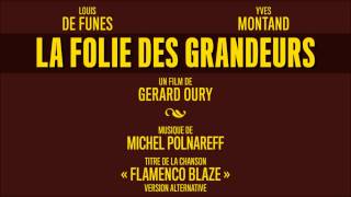 quotLa Folie des Grandeursquot OST  Flamenco Blaze alternative  Michel Polnareff  HQVersion [upl. by Buyer]