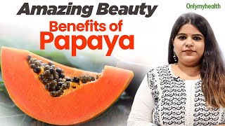 How To Use Papaya for Healthy Skin amp Hair In Summers  Papaya Benefits  Summer Skin Care [upl. by Enehs50]