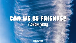 Conan Gray  Can We Be Friends Lyrics [upl. by Fritts]