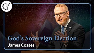 Gods Sovereign Election  James Coates [upl. by Enisaj]