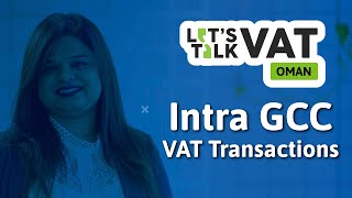 Intra GCC VAT Transactions  Oman VAT  CA Rhythm Bajaj  Lets Talk VAT  Episode 24 [upl. by Flavia97]