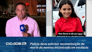 Polícia deve solicitar reconstituição da morte da menina encontrada em estábulo [upl. by Redfield]