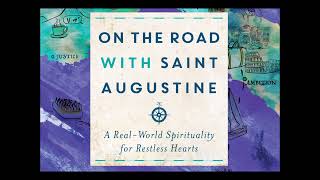 On the Road with Saint Augustine ● James K A Smith [upl. by Enyt]