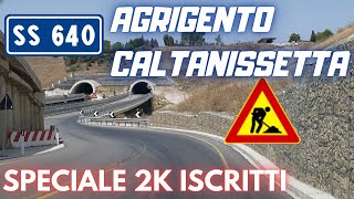 SS640 NUOVA SUPERSTRADA AGRIGENTOCALTANISSETTA  PERCORSO COMPLETO DIR A19  SPECIALE 2K ISCRITTI [upl. by Jessalyn]