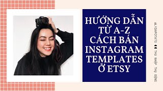 Hướng Dẫn Bán Instagram Templates Chỉ Với CANVA Trên Etsy Chi Tiết Từ AZ  Cách Kiếm Tiền Online [upl. by Yort]