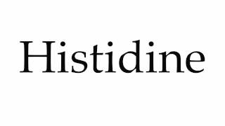 How to Pronounce Histidine [upl. by Areehs658]