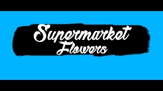 Ed Sheeran  Supermarket Flowers LYRIC VIDEO [upl. by Ruphina]