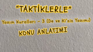 25 Yazım Kuralları 3  DE ve Kİ’nin YazımıTAKTİK [upl. by Olegnaid485]