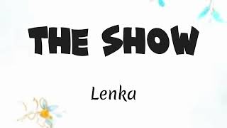 Lenka  THE SHOW  Lyrics [upl. by Amalle]