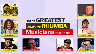 TOP 25 GREATEST CONGOLESE RHUMBA MUSICIANS OF ALL TIME [upl. by Irah]