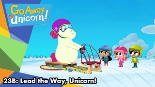 Go Away Unicorn  Season 1  Episode 23B  Lead the Way Unicorn [upl. by Juback]