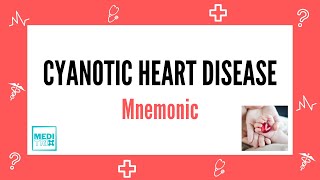 Cyanotic heart diseases  Mnemonic  Cardiology  Medi Trix [upl. by Ahsinel]