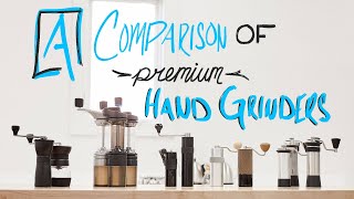 A Comparison of Premium Hand Grinders [upl. by Baer]