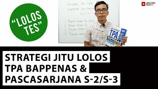 Strategi Jitu Lolos TPA Bappenas amp Pascasarjana S2S3 [upl. by Darach]