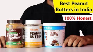 3 Best Peanut Butter in India  Quality Check  Results  How to use [upl. by Wyatan]