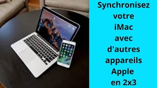 Synchronisez votre iMac avec dautres appareils Apple en quelques minutes [upl. by Tamar515]