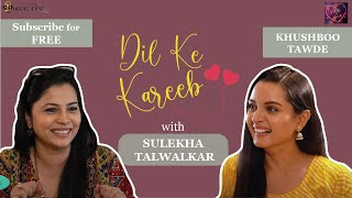 Watch gorgeous Khushboo Tawde on Dil Ke Kareeb with Sulekha Talwalkar [upl. by Neitsirk]