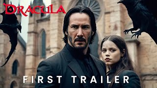 Dracula 2025  First Trailer  Keanu Reeves amp Universal Pictures  Jenna Ortega [upl. by Kowal583]