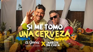 EL GUCCI Ft MARCOS DA COSTA  SI ME TOMO UNA CERVEZA đźŤ»đź [upl. by Lubet]