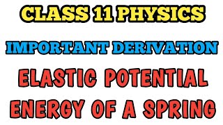 Derivation Potential Energy of Spring  Class 11 Physics  Spring Derivation  Class 11 NCERT cbse [upl. by Edniya229]