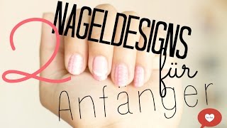 2 einfache Nageldesigns für Anfänger Teil 2 deutsch [upl. by Iver362]