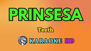 Prinsesa KARAOKE by Teeth 4K HD samsonites [upl. by Nessnaj203]