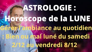 Astrologie horoscope de la lune semaine du 2 décembre 2023 [upl. by Kort]