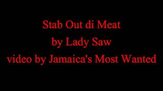 Stab Out di Meat  Lady Saw Lyrics OLD SKOOL CLASSIC [upl. by Ibby]