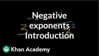 Introduction to negative exponents  Exponent expressions and equations  Algebra I  Khan Academy [upl. by Genvieve]