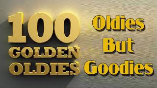 Top 100 Oldies Songs Of All Time  Greatest Hits Oldies But Goodies Collection [upl. by Asnarepse684]