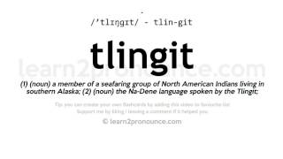 Tlingit pronunciation and definition [upl. by Ynohtnaeoj]