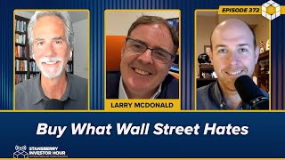 Buy What Wall Street Hates asserts Larry McDonald [upl. by Anairt]