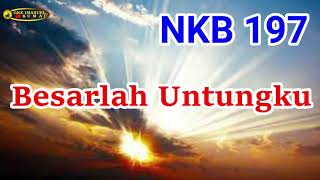 NKB 197 Besarlah Untungku No Vocal [upl. by Enixam]