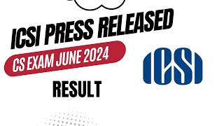 ICSI Press Released CS Exam June 2024 Result  CS Executive amp CS Professional June 2024 Result [upl. by Anyrtak]