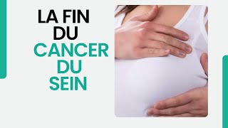 FINIR LE CANCER DU SEIN SOLUTION ADÉQUATE ET ULTIME [upl. by Villiers996]