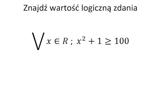 Kwantyfikatory Znajdź wartość logiczną zdania [upl. by Jeff]