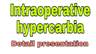 intraoperative hypercarbia its clinical Presentation risk factors diagnose and treatment [upl. by Noseimaj]