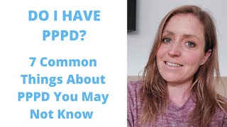 What is PPPD 7 Common Things About PPPD You May Not Know [upl. by Levana]