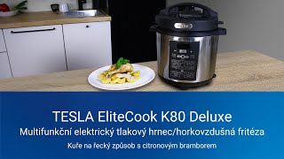 Řecké kuře  TESLA EliteCook K80 Deluxe  multifunkční tlakový hrnec a horkovzdušná fritéza [upl. by Esorylime]