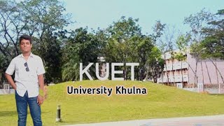 Kuet University Khulna  MrzidanKhan [upl. by Leahcir]