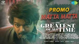 MATTA Promo  The Goat 4th Single  Thalapathy VIjay  Yuvan [upl. by Modesty343]