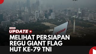 Melihat Lebih Dekat Persiapan Regu Formasi Giant Flag di HUT TNI Ke79 [upl. by Laerdna]