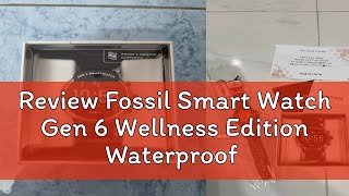 Review Fossil Smart Watch Gen 6 Wellness Edition Waterproof Microphone Speaker Fitness Tracker Hear [upl. by Ityak]