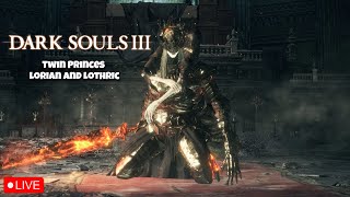 Fighting the Twin Princes Lothric and Lorian  Dark Souls 3 LIVE [upl. by Rosaline757]