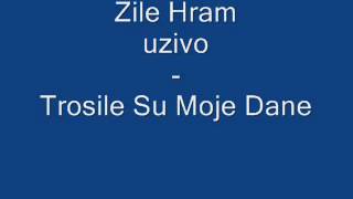 Zile Hram Uzivo  Trosile Su Moje Dane [upl. by Nisior]