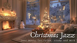 A Cozy Jazz Christmas at Home 🎄🔥 Crackling Fire amp Jazz for Peaceful Winter Nights  2025 Edition [upl. by Magdala]