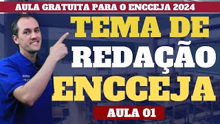 TEMA DE REDAÇÃO ENCCEJA 2024  AULA 01 [upl. by Ayikan]